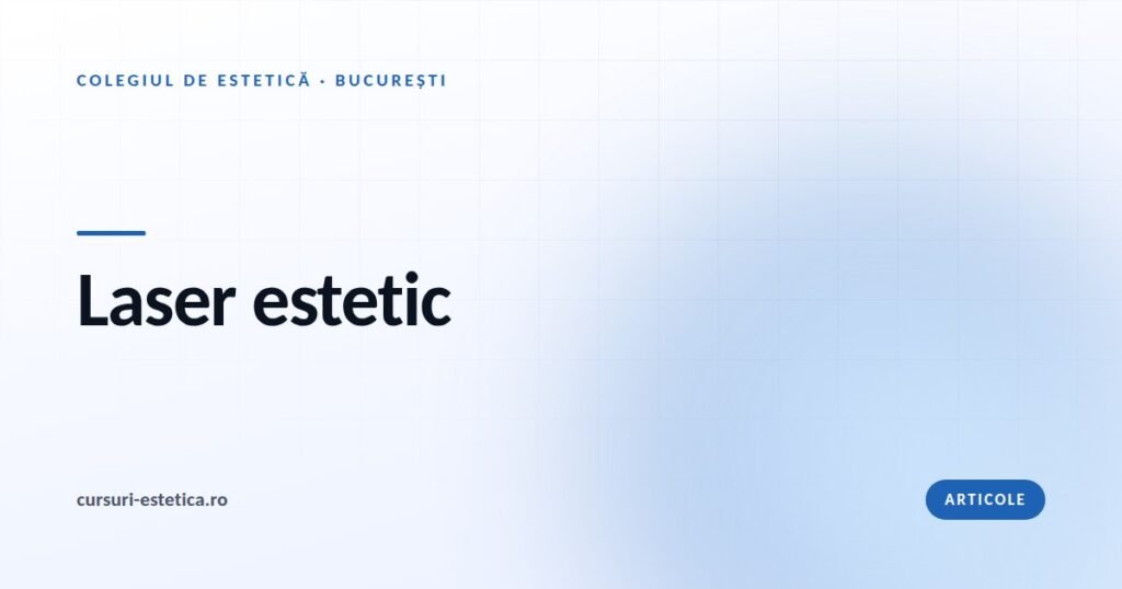 Cursuri de laser estetic la Colegiul de Estetică Start Academy